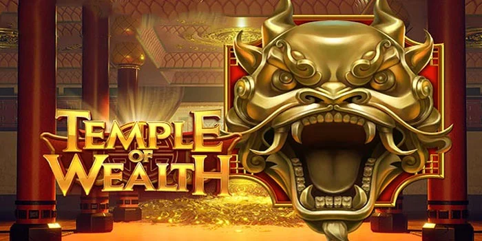 Temple of Wealth – Temukan Keberuntungan Dalam Slot Bertema Budaya Tionghoa