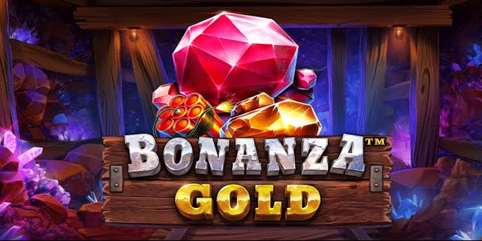 Tips Sukses Menang Besar Di Slot Bonanza Gold