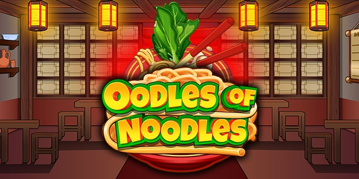 Cara Cerdas Menang Besar Slot Oodles Of Noodles