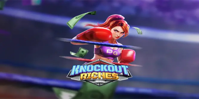 Rahasia Jitu Mendapatkan Jackpot Slot Knockout Riches