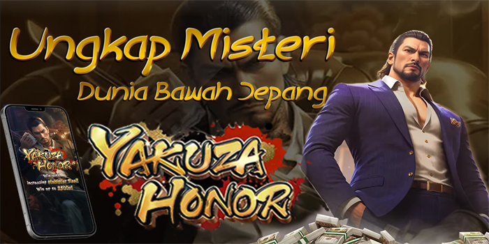 Cara Jitu Mendapatkan Maxwin Slot Yakuza Honor