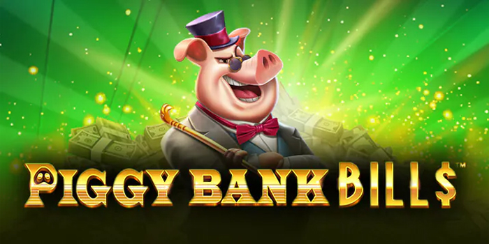 Tips Mudah Menang Untuk Pemula Bermain Slot Piggy Bank Bills