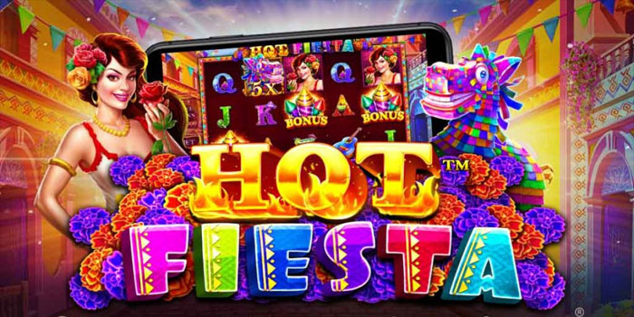 Hanya Deposit 10Ribu Bisa Mendapatkan Jackpot di Hot Fiesta
