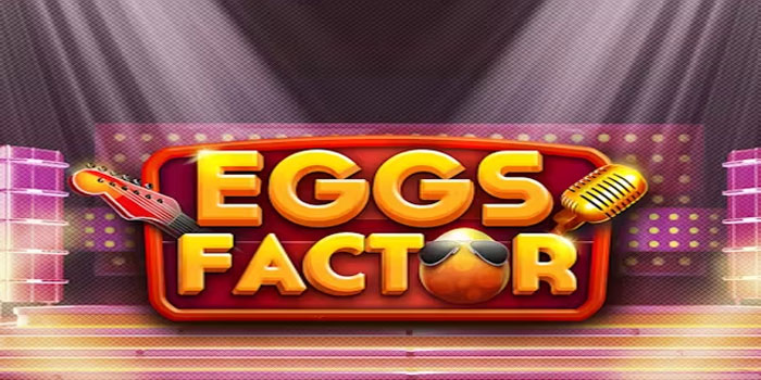 Auto Maxwin Strategi Bermain Slot Eggs Factor yang Jarang Diketahui