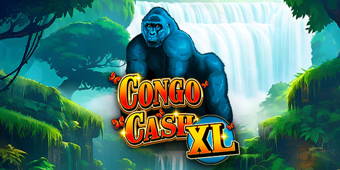 Tips Menangkan Jackpot Besar Slot Congo Cash XL