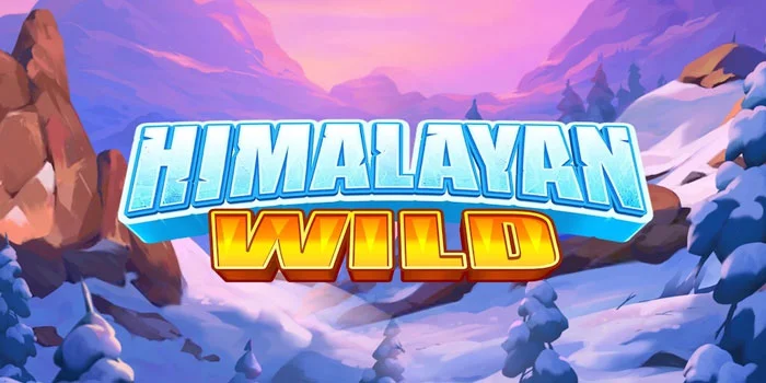 Trik Jitu Agar Mudah Menang di Slot Online Himalayan Wild