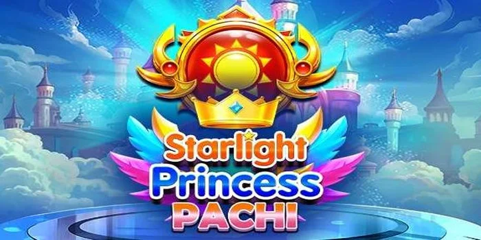 Cara Meraih Jackpot Besar Slot Starlight Princess Pachi
