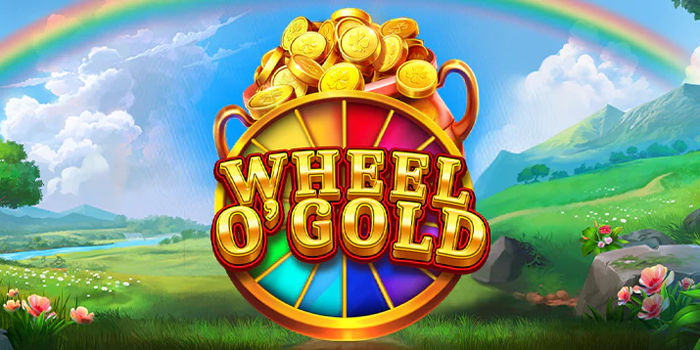 Cara Memilih Slot Wheel O’Gold Dengan Pembayaran Tertinggi