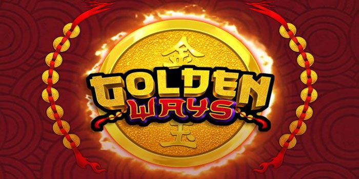 Tips Pilih Game Slot Golden Ways Paling Gacor