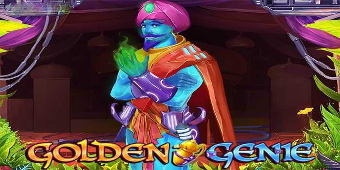 Tips Memilih Mesin Slot Golden Genie dengan RTP Tertinggi
