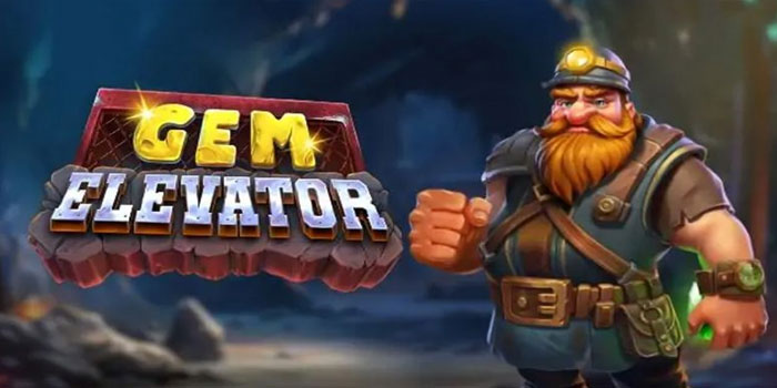 Trik Jitu Agar Jackpot Besar Bermain Slot Gem Elevator