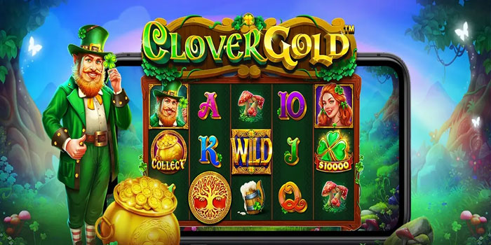 Rahasia Jackpot Fantastis Di Slot Clover Gold