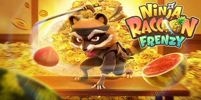 Tips Ampuh Menang Besar Di Slot Ninja Raccoon Frenzy