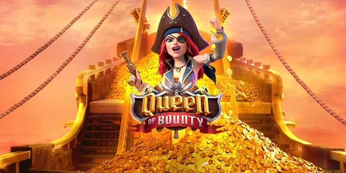 Trik Terbaik Mendapatkan Kemenangan Di Slot Queen Of Bounty