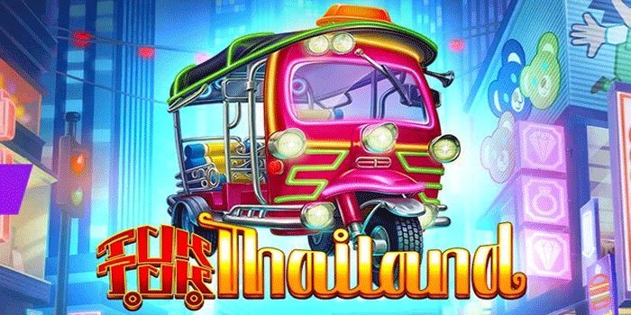 Tips Cerdas Mendapatkan Jackpot Melimpah Slot Tuk Tuk Thailand 