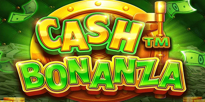 Slot Cash Bonanza Dengan Pola Gacor Yang Menguntungkan