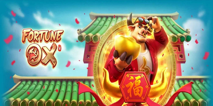 Trik Terbaru Menang Besar dan Jackpot di Slot Fortune Ox