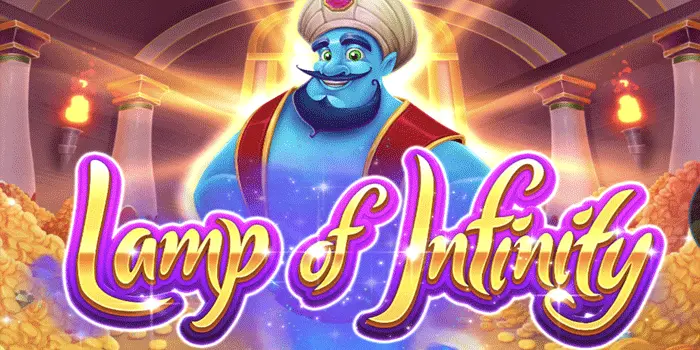 Tips Bermain Slot Lamp Of Infinity Raih Maxwin Konsisten