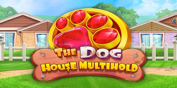 Panduan Jackpot Mudah Slot The Dog House Multihold
