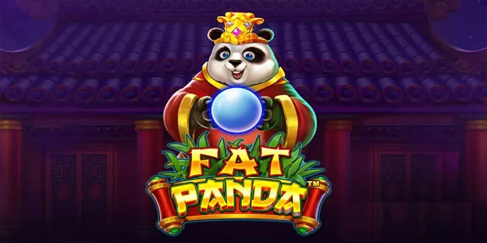 Bocoran Pola Bermain Slot Fat Panda Dijamin Auto Maxwin