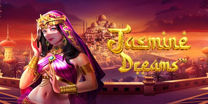 Tips Ampuh Meraih Jackpot di Slot Jasmine Dreams